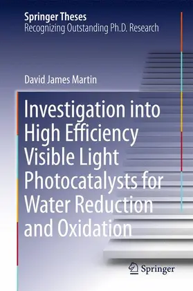 Martin |  Investigation into High Efficiency Visible Light Photocatalysts for Water Reduction and Oxidation | Buch |  Sack Fachmedien