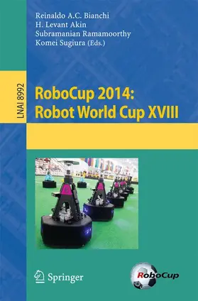 Bianchi / Akin / Ramamoorthy |  RoboCup 2014: Robot World Cup XVIII | Buch |  Sack Fachmedien