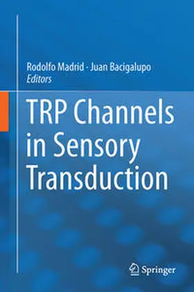 Bacigalupo / Madrid |  TRP Channels in Sensory Transduction | Buch |  Sack Fachmedien