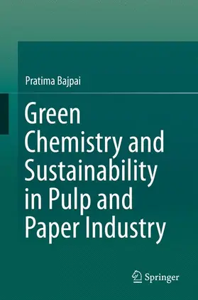 Bajpai |  Green Chemistry and Sustainability in Pulp and Paper Industry | Buch |  Sack Fachmedien