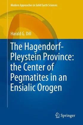 Dill |  The Hagendorf-Pleystein Province: the Center of Pegmatites in an Ensialic Orogen | Buch |  Sack Fachmedien