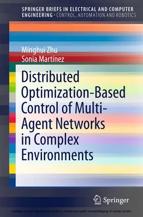 Zhu / Martínez |  Distributed Optimization-Based Control of Multi-Agent Networks in Complex Environments | eBook | Sack Fachmedien