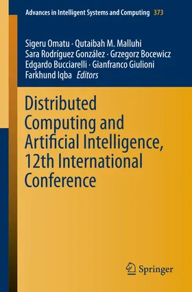 Omatu / Malluhi / Gonzalez | Distributed Computing and Artificial Intelligence, 12th International Conference | E-Book | sack.de