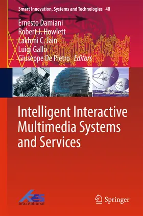 Damiani / Howlett / Jain |  Intelligent Interactive Multimedia Systems and Services | eBook | Sack Fachmedien