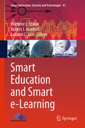 L. Uskov / Jain / Howlett |  Smart Education and Smart e-Learning | Buch |  Sack Fachmedien