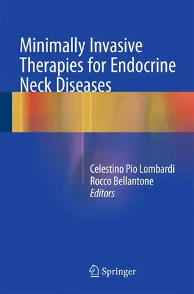 Bellantone / Lombardi |  Minimally Invasive Therapies for Endocrine Neck Diseases | Buch |  Sack Fachmedien