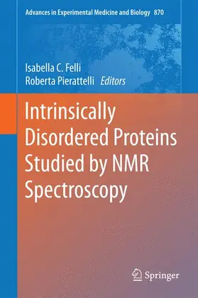 Pierattelli / Felli |  Intrinsically Disordered Proteins Studied by NMR Spectroscopy | Buch |  Sack Fachmedien