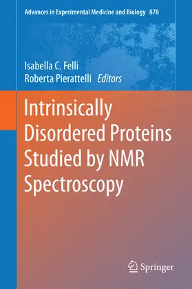 Felli / Pierattelli |  Intrinsically Disordered Proteins Studied by NMR Spectroscopy | eBook | Sack Fachmedien