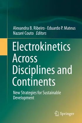 Ribeiro / Couto / Mateus |  Electrokinetics Across Disciplines and Continents | Buch |  Sack Fachmedien