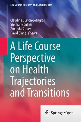 Burton-Jeangros / Blane / Cullati |  A Life Course Perspective on Health Trajectories and Transitions | Buch |  Sack Fachmedien