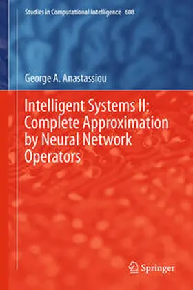 Anastassiou | Intelligent Systems II: Complete Approximation by Neural Network Operators | E-Book | sack.de