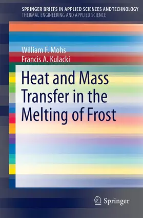 Kulacki / Mohs |  Heat and Mass Transfer in the Melting of Frost | Buch |  Sack Fachmedien