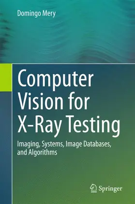 Mery |  Computer Vision for X-Ray Testing | Buch |  Sack Fachmedien