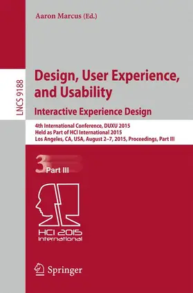 Marcus | Design, User Experience, and Usability: Interactive Experience Design | Buch | 978-3-319-20888-6 | sack.de