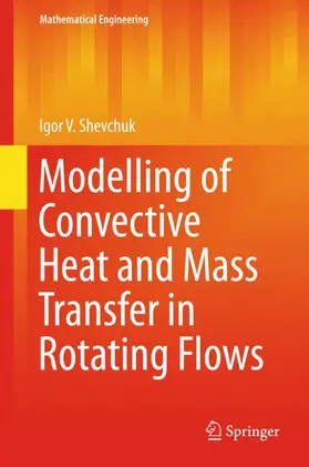 Shevchuk |  Modelling of Convective Heat and Mass Transfer in Rotating Flows | Buch |  Sack Fachmedien