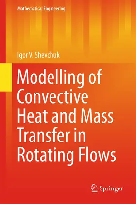 Shevchuk |  Modelling of Convective Heat and Mass Transfer in Rotating Flows | eBook | Sack Fachmedien