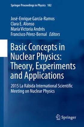 García-Ramos / Pérez-Bernal / Alonso |  Basic Concepts in Nuclear Physics: Theory, Experiments and Applications | Buch |  Sack Fachmedien