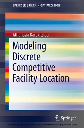 Karakitsiou |  Modeling Discrete Competitive Facility Location | eBook | Sack Fachmedien