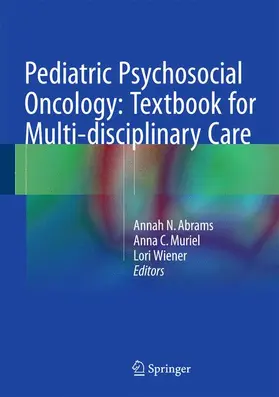 Abrams / Wiener / Muriel |  Pediatric Psychosocial Oncology: Textbook for Multidisciplinary Care | Buch |  Sack Fachmedien