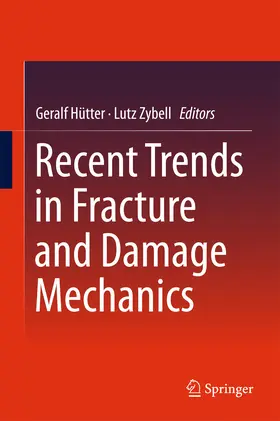 Hütter / Zybell |  Recent Trends in Fracture and Damage Mechanics | eBook | Sack Fachmedien