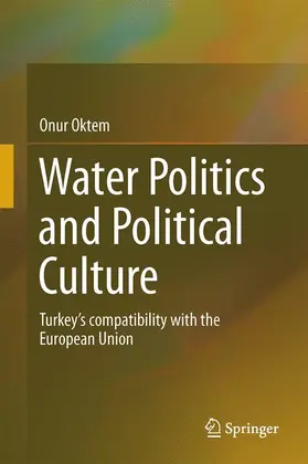 Oktem |  Water Politics and Political Culture | Buch |  Sack Fachmedien