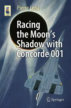 Léna |  Racing the Moon's Shadow with Concorde 001 | Buch |  Sack Fachmedien