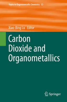 Lu |  Carbon Dioxide and Organometallics | Buch |  Sack Fachmedien