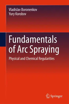 Korobov / Boronenkov |  Fundamentals of Arc Spraying | Buch |  Sack Fachmedien