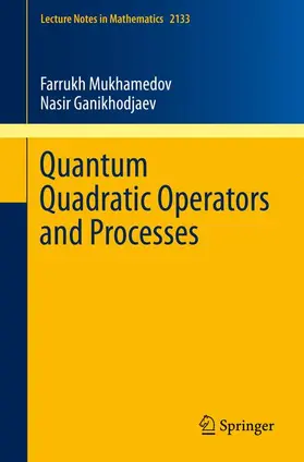 Ganikhodjaev / Mukhamedov |  Quantum Quadratic Operators and Processes | Buch |  Sack Fachmedien