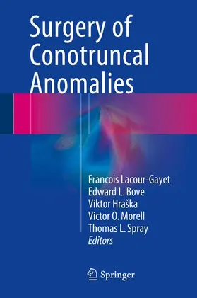 Lacour-Gayet / Bove / Hraska |  Surgery of Conotruncal Anomalies | Buch |  Sack Fachmedien