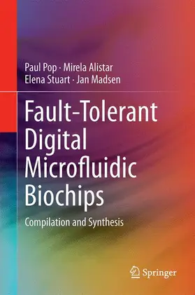 Pop / Madsen / Alistar |  Fault-Tolerant Digital Microfluidic Biochips | Buch |  Sack Fachmedien