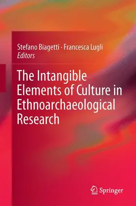 Lugli / Biagetti |  The Intangible Elements of Culture in Ethnoarchaeological Research | Buch |  Sack Fachmedien