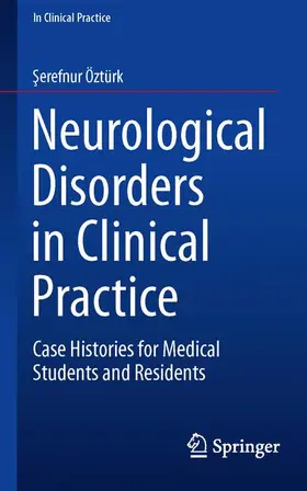 Öztürk |  Neurological Disorders in Clinical Practice | Buch |  Sack Fachmedien