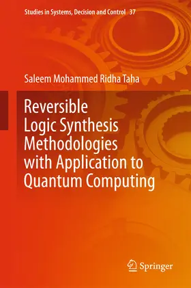 Ridha Taha | Reversible Logic Synthesis Methodologies with Application to Quantum Computing | E-Book | sack.de