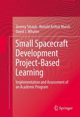 Straub / Whalen / Marsh |  Small Spacecraft Development Project-Based Learning | Buch |  Sack Fachmedien