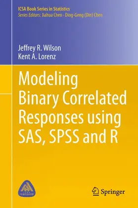 Wilson / Lorenz |  Modeling Binary Correlated Responses using SAS, SPSS and R | Buch |  Sack Fachmedien