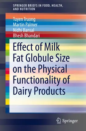 Truong / Palmer / Bansal |  Effect of Milk Fat Globule Size on the Physical Functionality of Dairy Products | eBook | Sack Fachmedien
