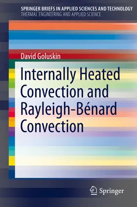 Goluskin |  Internally Heated Convection and Rayleigh-Bénard Convection | eBook | Sack Fachmedien