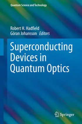 Johansson / Hadfield |  Superconducting Devices in Quantum Optics | Buch |  Sack Fachmedien