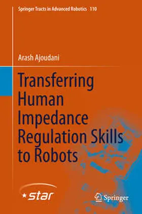 Ajoudani |  Transferring Human Impedance Regulation Skills to Robots | eBook | Sack Fachmedien