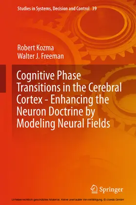 Kozma / Freeman | Cognitive Phase Transitions in the Cerebral Cortex - Enhancing the Neuron Doctrine by Modeling Neural Fields | E-Book | sack.de