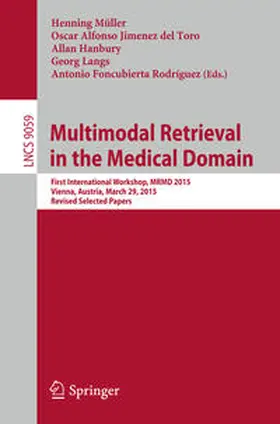 Müller / Jimenez del Toro / Hanbury | Multimodal Retrieval in the Medical Domain | E-Book | sack.de
