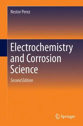 Perez | Electrochemistry and Corrosion Science | Buch | 978-3-319-24845-5 | www2.sack.de