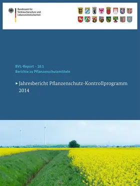 Bundesamt für Verbraucherschutz und Lebensmittelsicherheit (BVL) |  Berichte zu Pflanzenschutzmitteln 2014 | Buch |  Sack Fachmedien