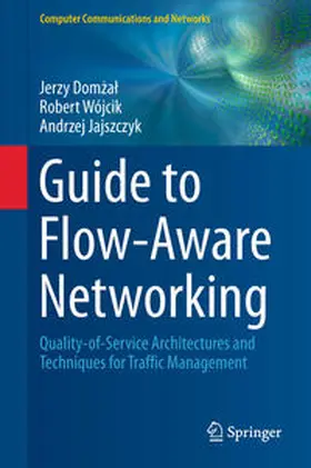 Domzal / Domzal / Wójcik |  Guide to Flow-Aware Networking | eBook | Sack Fachmedien