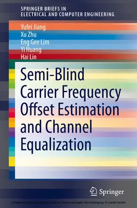 Jiang / Zhu / Lim |  Semi-Blind Carrier Frequency Offset Estimation and Channel Equalization | eBook | Sack Fachmedien