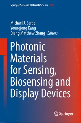 Serpe / Kang / Zhang |  Photonic Materials for Sensing, Biosensing and Display Devices | eBook | Sack Fachmedien