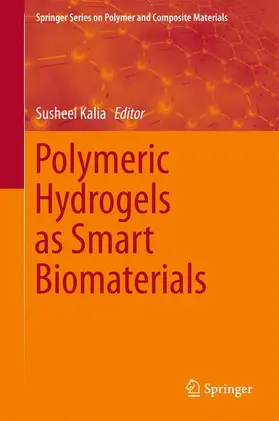 Kalia |  Polymeric Hydrogels as Smart Biomaterials | Buch |  Sack Fachmedien