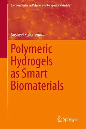 Kalia |  Polymeric Hydrogels as Smart Biomaterials | eBook | Sack Fachmedien