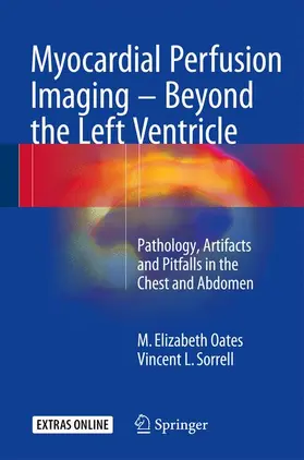 Sorrell / Oates |  Myocardial Perfusion Imaging - Beyond the Left Ventricle | Buch |  Sack Fachmedien